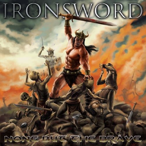 Ironsword - Nоnе Вut Тhе Вrаvе (2015)