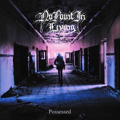 No Point in Living - Possessed (2021/2022)