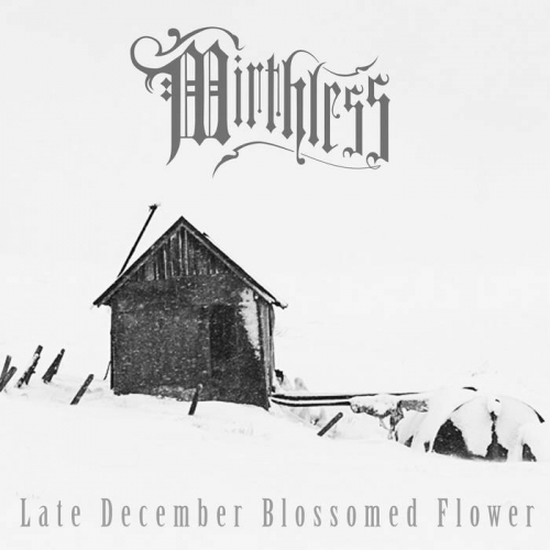 Mirthless - Late December Blossomed Flower (2021)