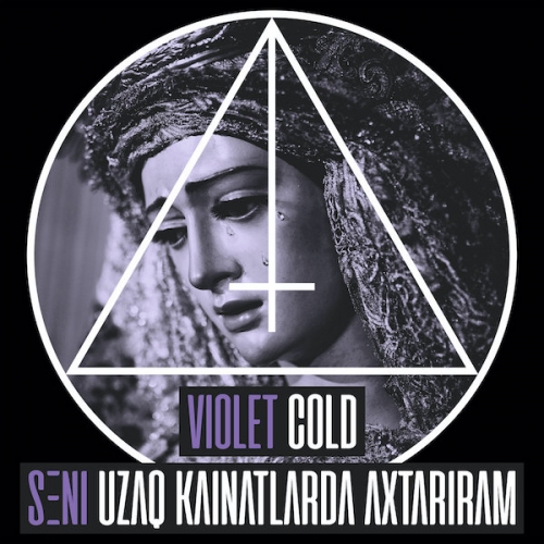  Violet Cold - Səni Uzaq Kainatlarda Axtarıram (2022)