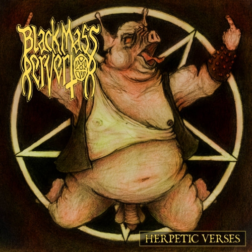 Black Mass Pervertor - Herpetic Verses (2022)