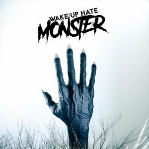 Wake Up Hate - Monster (Single) (2022) Wake Up Hate - Monster (Single) (2022)