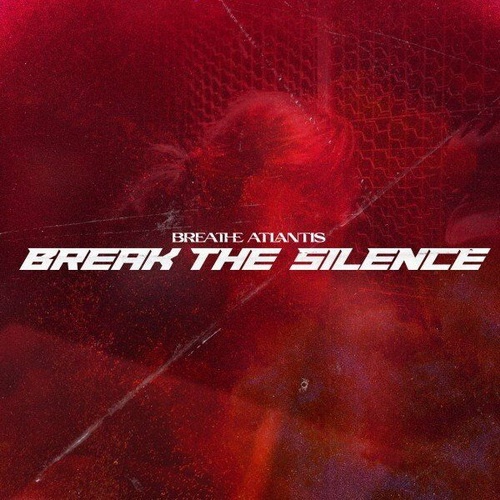 Breathe Atlantis - Break the Silence (Single) (2022) Breathe Atlantis - Break the Silence (Single) (2022)