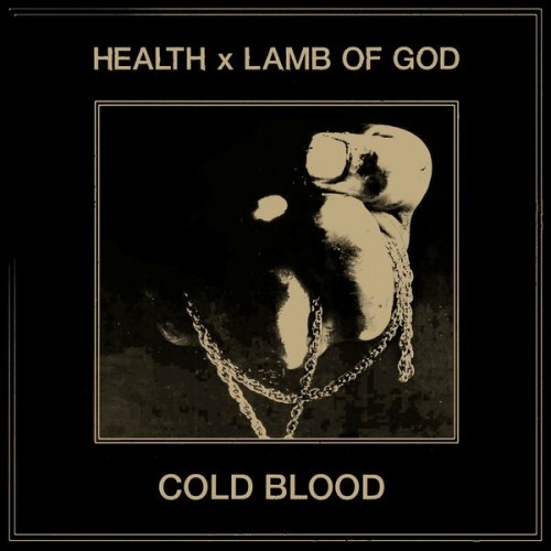 Health x Lamb of God - Cold Blood (Single) (2022) Health x Lamb of God - Cold Blood (Single) (2022)