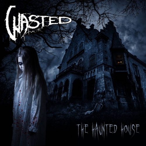 Wasted - The Haunted House (2022)