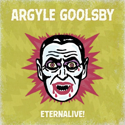 Argyle Goolsby - Eternalive! (Live) (2022)
