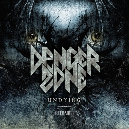 Danger Zone - Undying (Reloaded) (2022)
