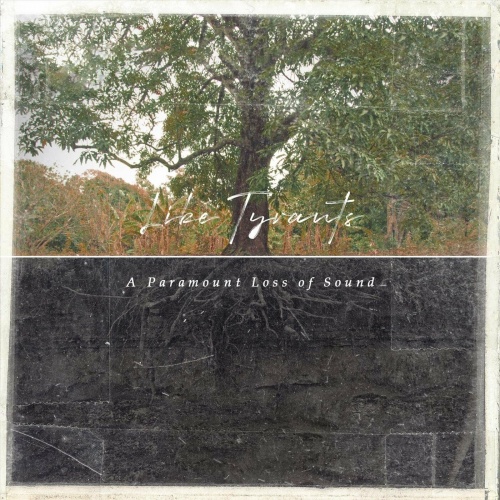 Like Tyrants - A Paramount Loss of Sound (2022)