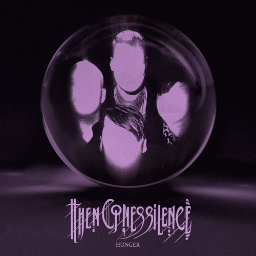 Then Comes Silence - Hunger (2022)