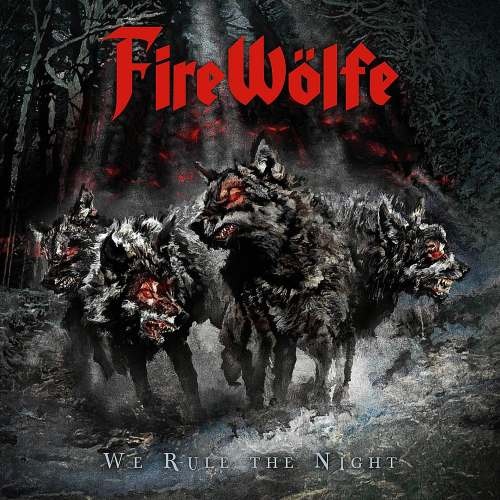 FireWolfe - Wе Rulе Тhе Night (2014)