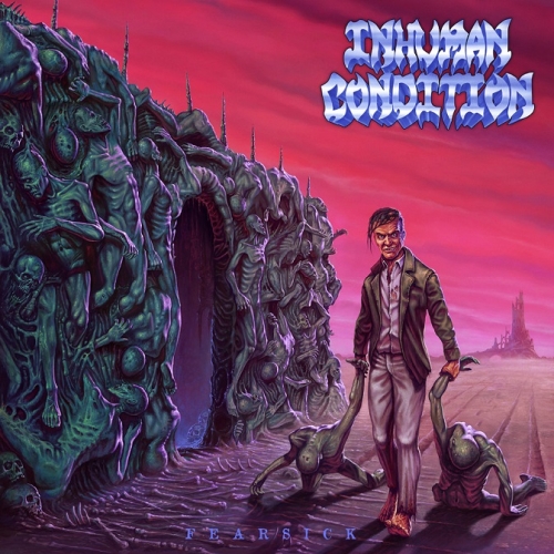 Inhuman Condition - Fearsick (2022) US+EU  Version + 2 Bonus Track
