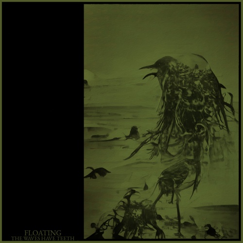 Floating - The Waves Have Teeth (2022)