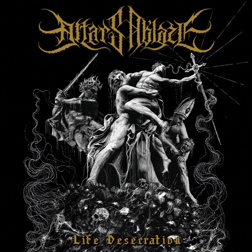 Altars Ablaze - Life Desecration (2022)