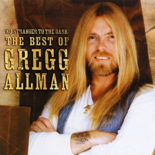 Gregg Allman - Nо Strаngеr То Тhе Dаrk: Тhе Веst Оf (2002) [2008]