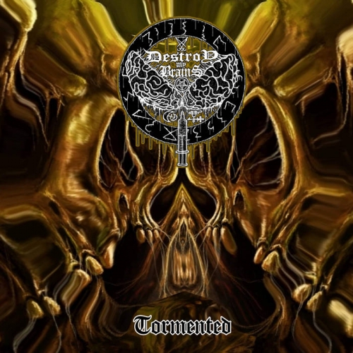 Destroy My Brains - Tormented (2022)