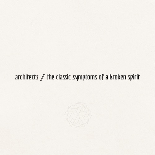 Architects - the classic symptoms of a broken spirit (2022) CD-Rip