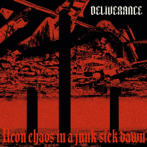 Deliverance - Neon Chaos in a Junk​-​Sick Dawn (2022)