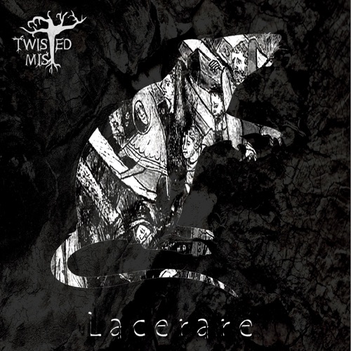 Twisted Mist - Lacerare (2022)