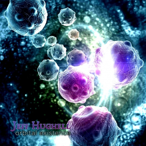 Jeff Hughell (SIX FEET UNDER) - Orbital Existence (2022)