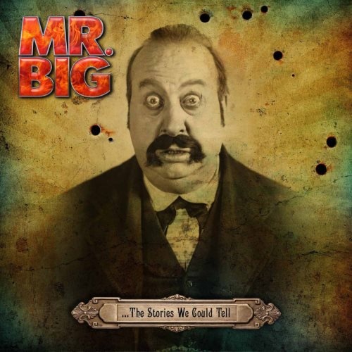 Mr. Big - ...Тhе Stоriеs Wе Соuld Теll (2014)