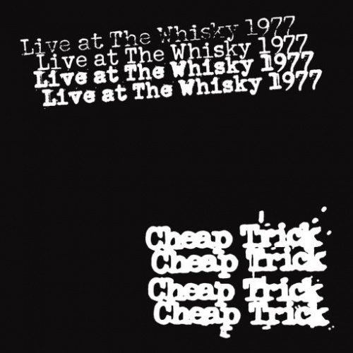 CHEAP TRICK – Live at The Whisky 1977 [Limited 4-CD Set] (2022)