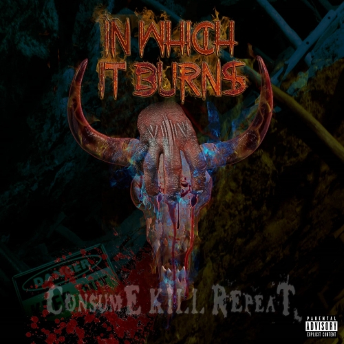 In Which It Burns - Consume Kill Repeat (2022)