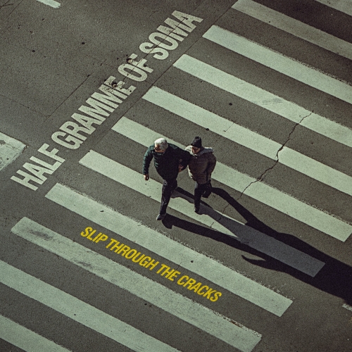 Half Gramme of Soma - Slip Through the Cracks (2022)