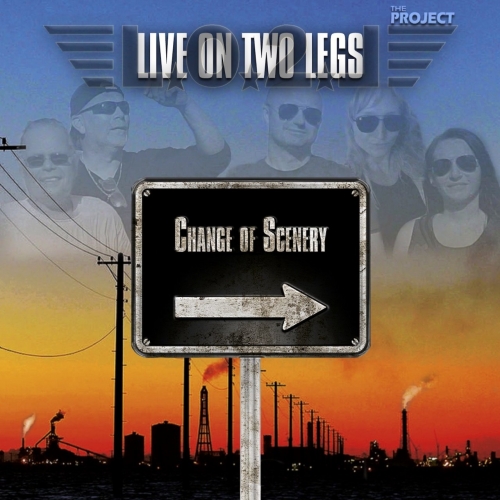 LIVE ON TWO LEGS - Change Of Scenery (2022)