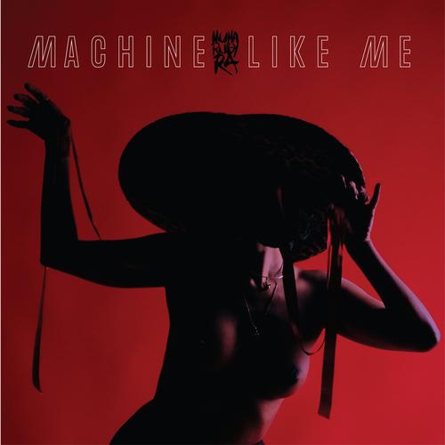 Nuha Ruby Ra - Machine Like Me (2023)