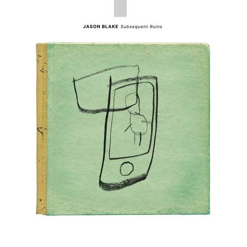 Jason Blake - Subsequent Ruins (2023)