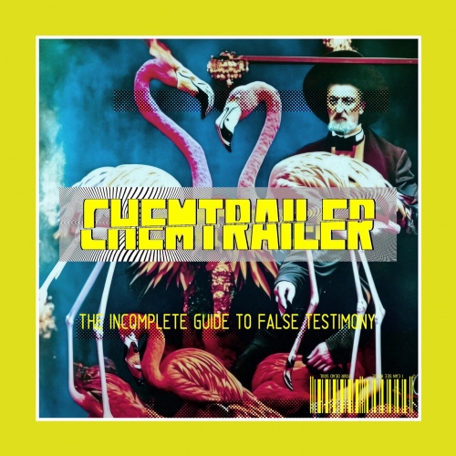 Chemtrailer - The Incomplete Guide To False Testimony (2023)