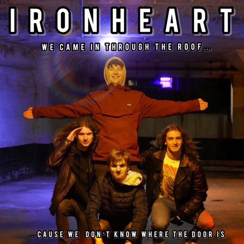 Ironheart - We Came In Through the Roof… Cause We Don't Know Where the Door Is (2022)