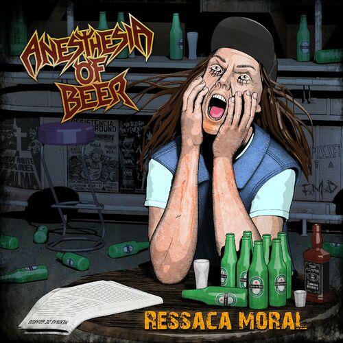 Anesthesia Of Beer - Ressaca Moral [EP] (2023)