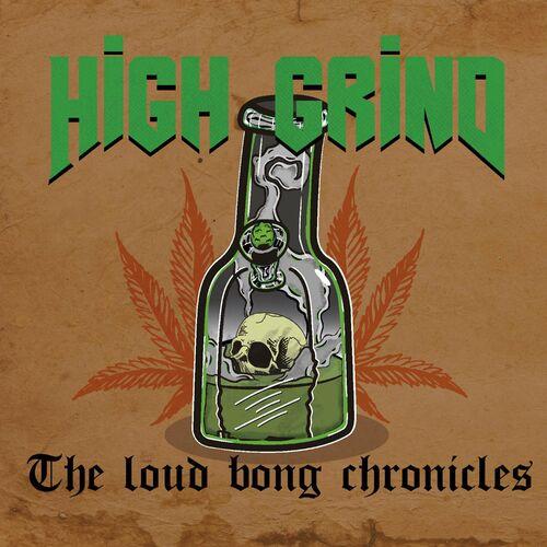 High Grind - The Loud Bong Chronicles (2022)