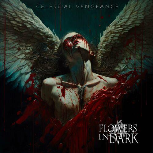 Flowers In Dark - Celestial Vengeance (2023)