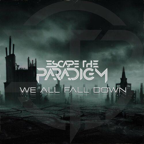 Escape The Paradigm - We All Fall Down (2023)
