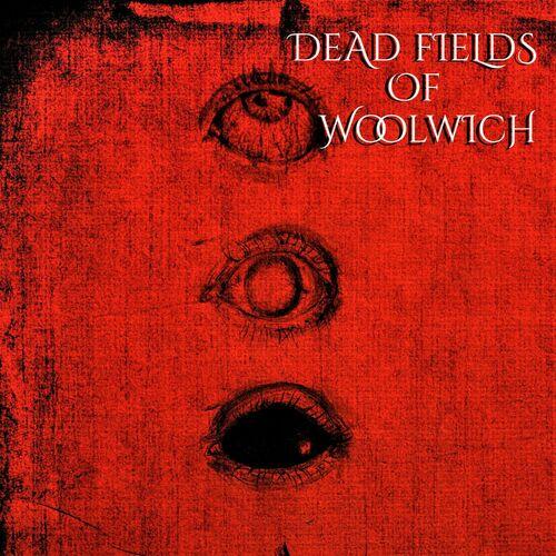 Dead Fields Of Woolwich - Dead Fields Of Woolwich (2023)