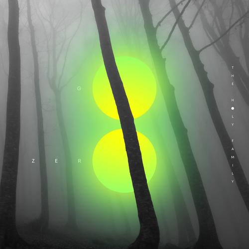 The Holy Family - Go Zero (2023)