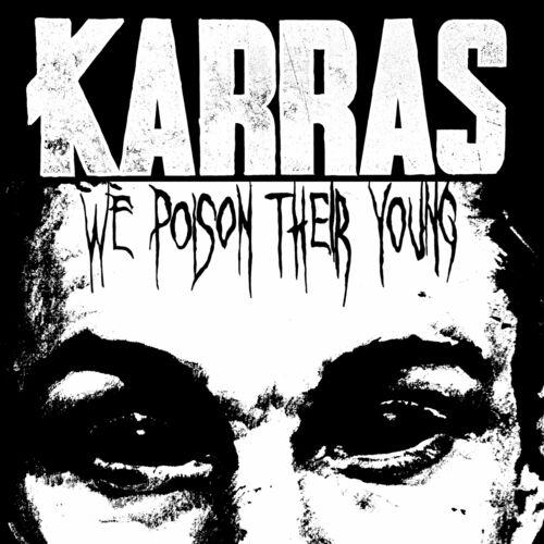 Karras - We Poison Their Young (2023)