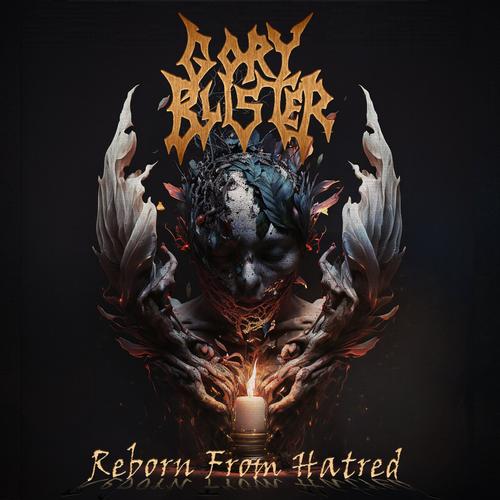 Gory Blister - Reborn from Hatred (2023)