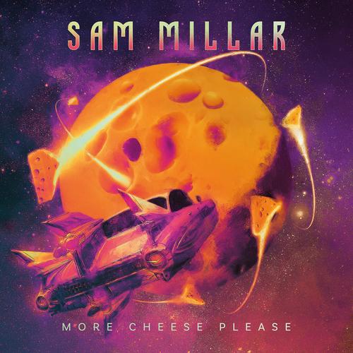 Sam Millar - More Cheese Please (2023) CD+Scans
