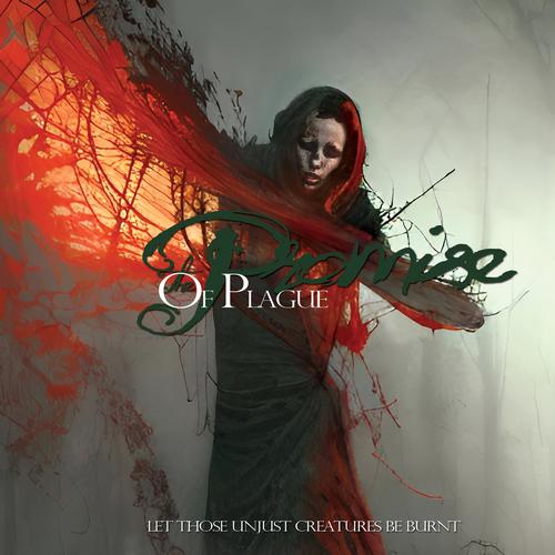 The Promise Of Plague - Let Those Unjust Creatures Be Burnt (2023)