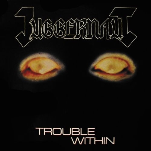 Juggernaut - Тrоublе Within [35th Аnnivеrsаrу Еditiоn] (1987) [2019]
