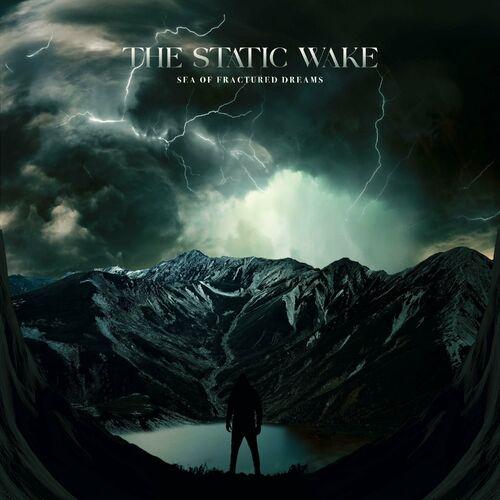 The Static Wake - Sea of Fractured Dreams (2023)