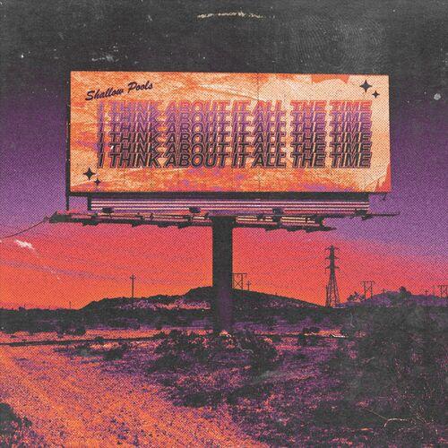 shallow pools - I Think About It All The Time (2023)