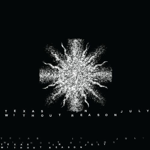 Texas In July - Without Reason [EP] (2023)