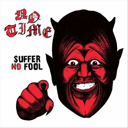 No Time - Suffer No Fool (2023)