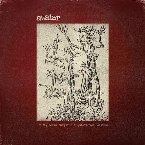 Avatar - I: Big Jesus Burger Slaughterhouse Sessions (2023)
