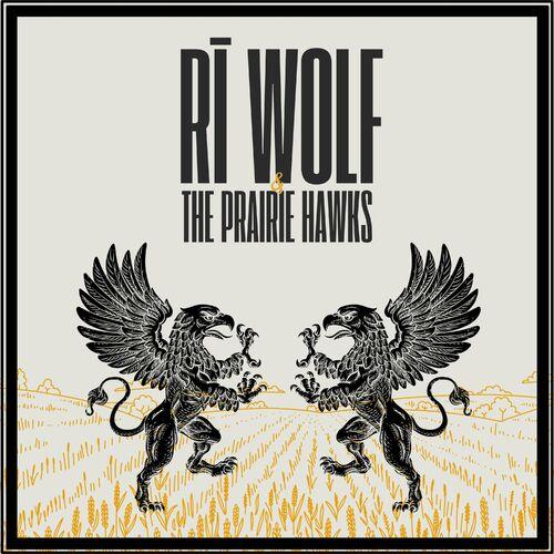 Ri Wolf - Rī Wolf & The Prairie Hawks (2023)