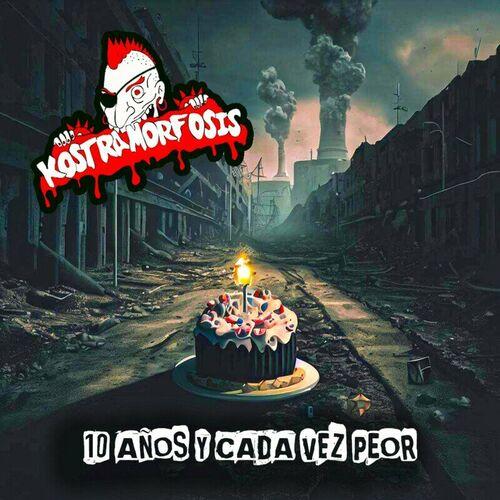Kostramorfosis - 10 Años y Cada Vez Peor [EP] (2024)
